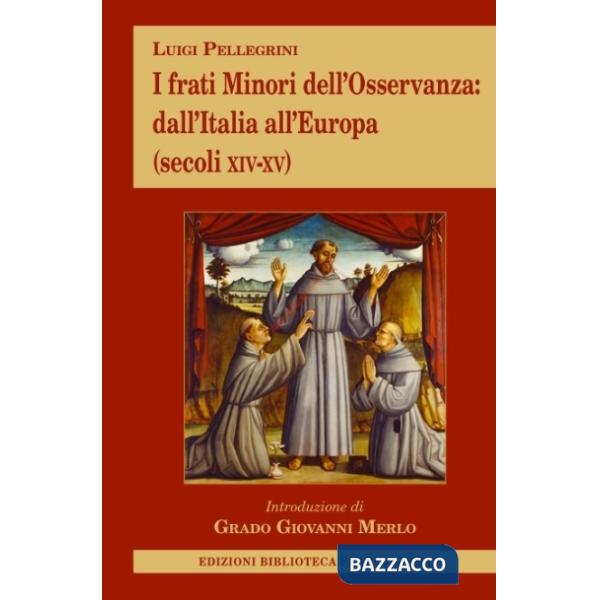 Frati minori dell'Osservanza dall'Italia all'Europa (secoli XIV-XV) (I)