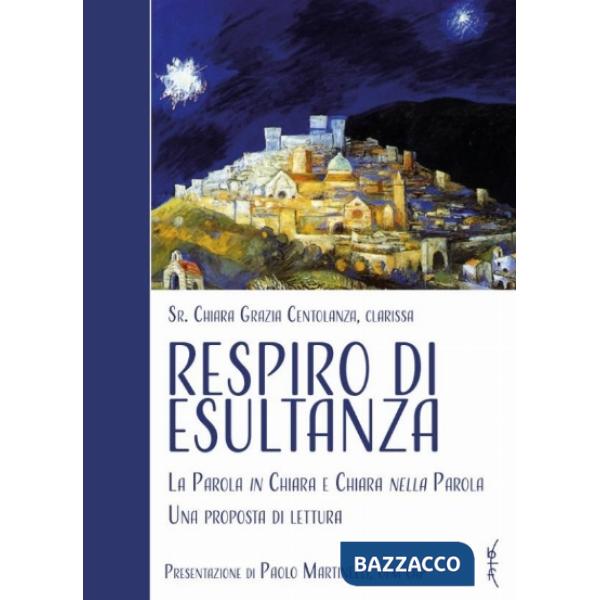 Respiro di esultanza. Sr. Chiara Grazia, clarissa