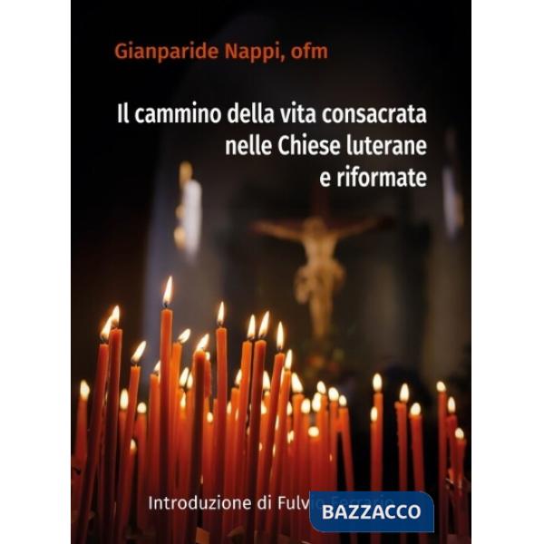 Cammino della vita consacrata nelle Chiese luterane e riformate (Il)