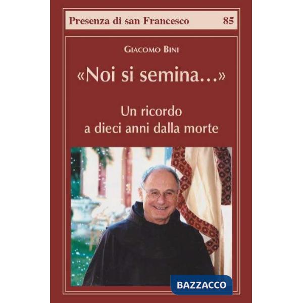 «Noi si semina...». Un ricordo a dieci anni dalla morte