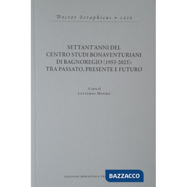 Settant'anni del Centro Studi bonaventuriani di Bagnoregio (1953-2023)