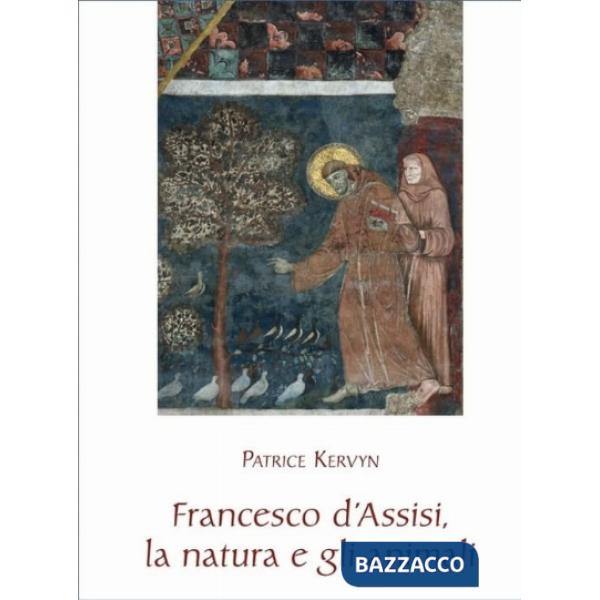 Francesco d'Assisi, la natura e gli animali