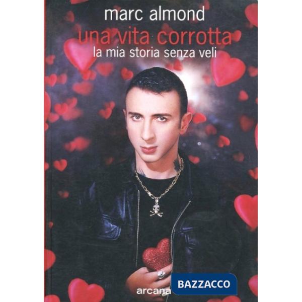 Vita corrotta. La mia storia senza veli (Una)