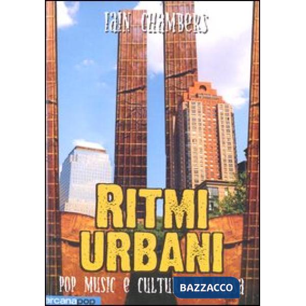 Ritmi urbani. Pop music e cultura di massa
