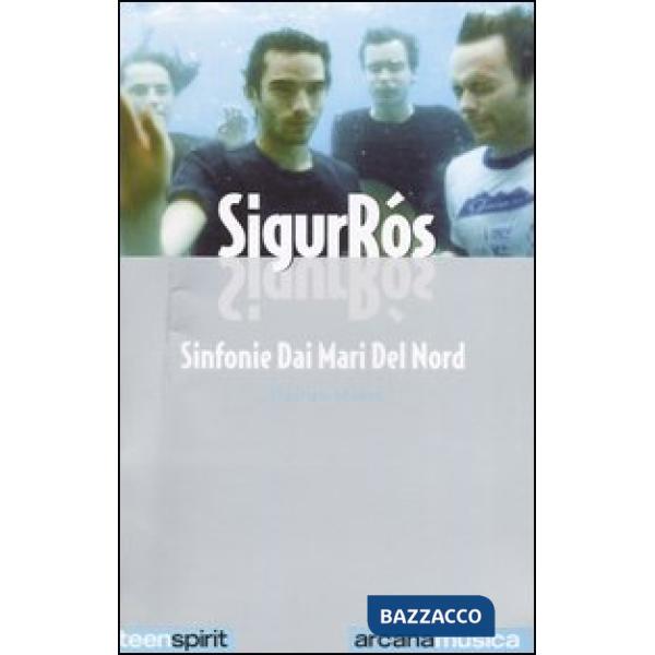 Sigur Rós. Sinfonie dai mari del nord