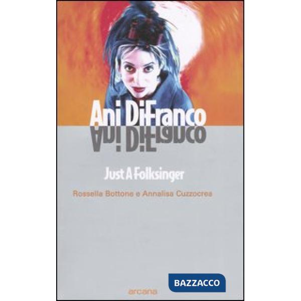 Ani DiFranco. Just a Folksinger