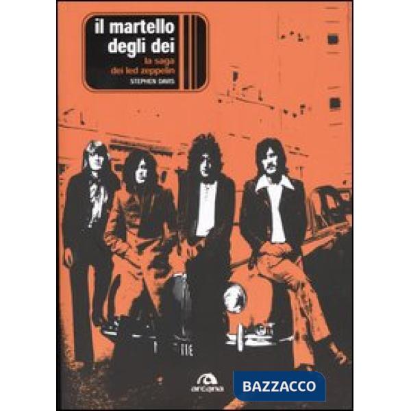 Martello degli dei. La saga dei Led Zeppelin (Il)