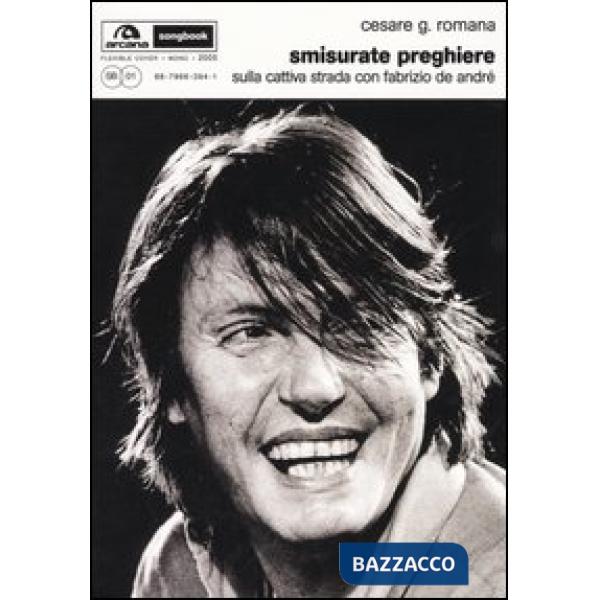 Smisurate preghiere. Sulla cattiva strada con Fabrizio De André