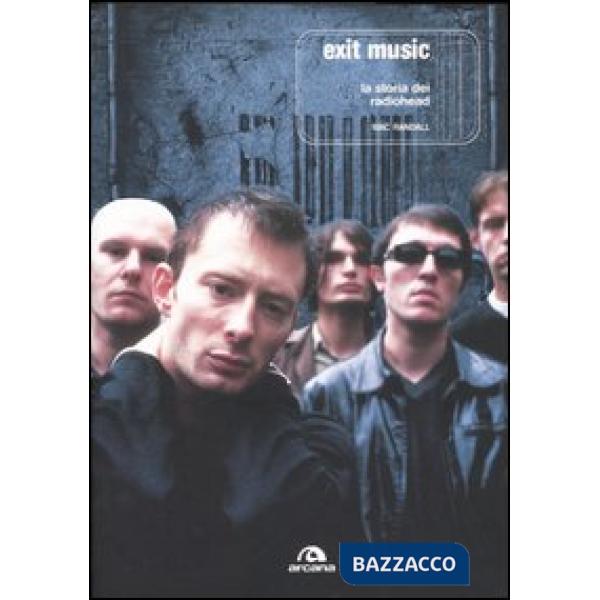 Exit Music. La storia dei Radiohead