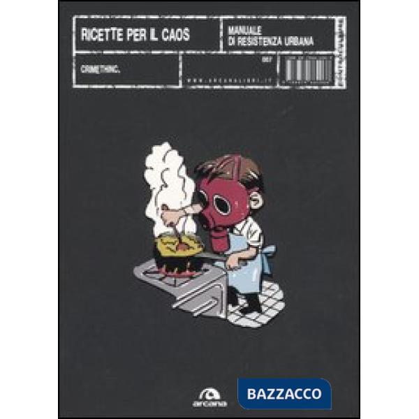 Ricette per il caos. Manuale di resistenza urbana
