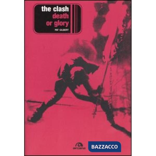 Clash. Death or glory (The)