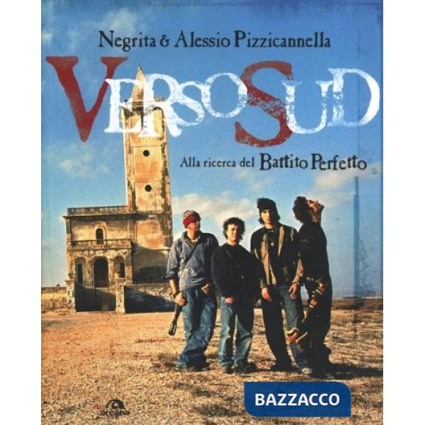 Verso sud. Viaggio alla ricerca del battito perfetto