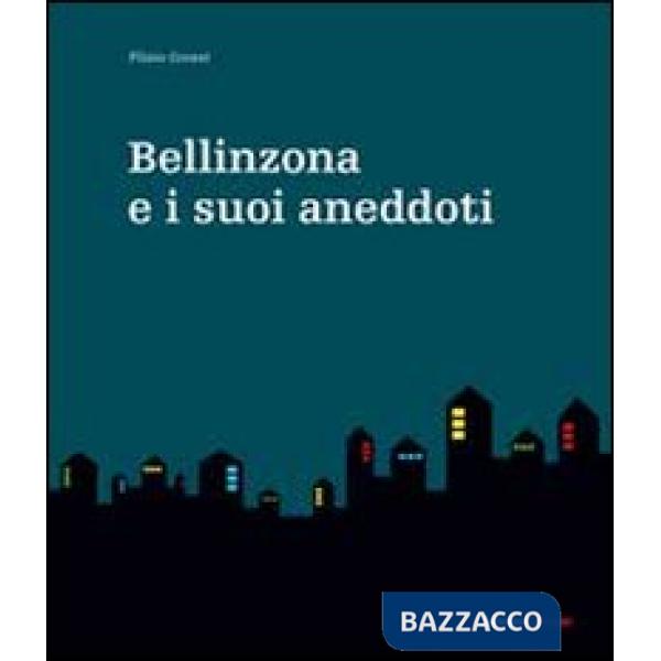 Bellinzona e i suoi aneddoti