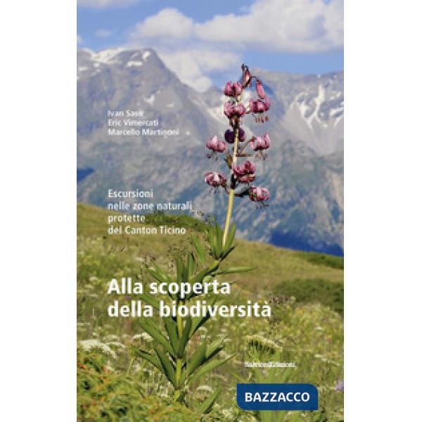 Alla scoperta della biodiversità. Escursioni nelle zone naturali protette del Canton Ticino