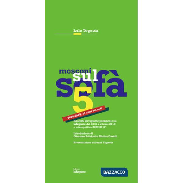 Mosconi sul sofà 5. 2009-2019, 10 anni sul sofà