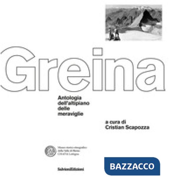Greina. Antologia dell'altipiano delle meraviglie (La)