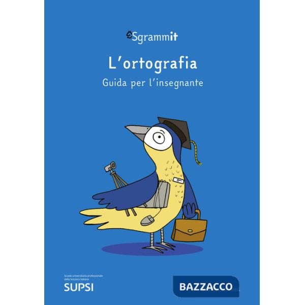 Sgrammit: quaderno blu docente. «L'ortografia»