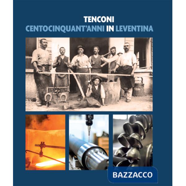 Tenconi. Centocinquant'anni in Leventina