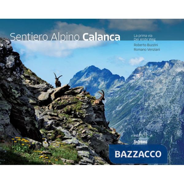 Sentiero Alpino Calanca. La prima via. Ediz. italiana e tedesca