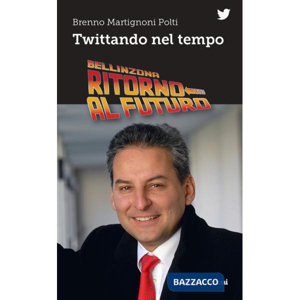 Bellinzona ritorno al futuro. Twittando nel tempo