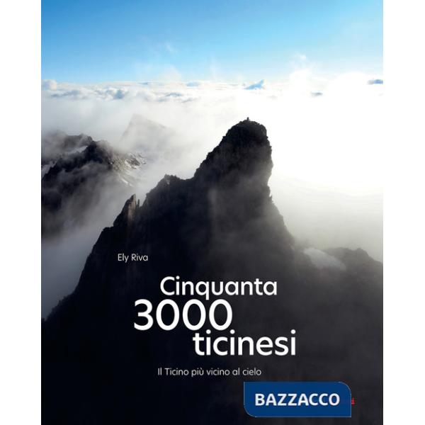 Cinquanta 3000 Ticinesi. Il Ticino più vicino al cielo