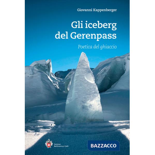 Iceberg del Gerenpass. Poetica del ghiaccio (Gli)