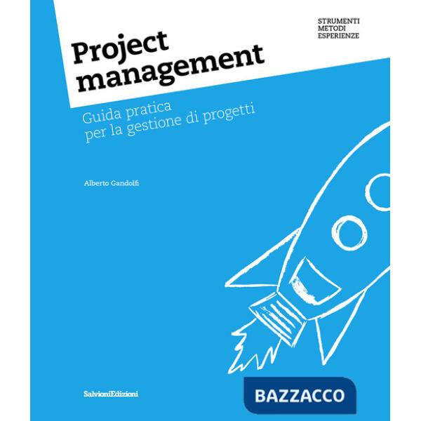 Project management. Guida pratica per la gestione di progetti