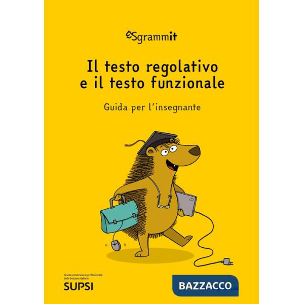 Sgrammit: quaderno giallo docente. «Il testo regolativo e il testo funzionale». Ediz. per la scuola