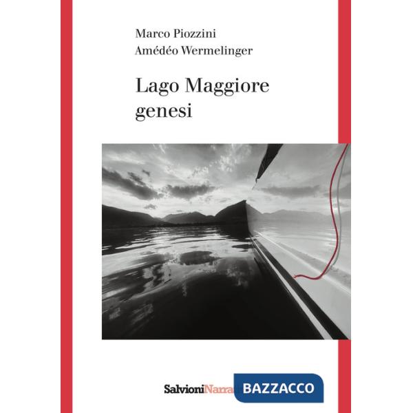 Lago Maggiore. Genesi