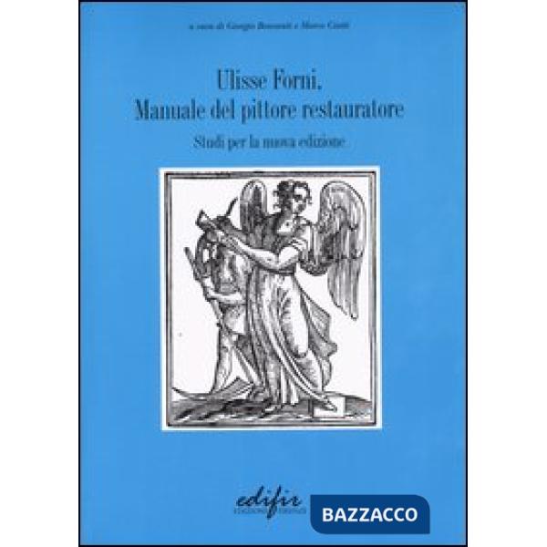Manuale del pittore restauratore. Studi per la nuova edizione