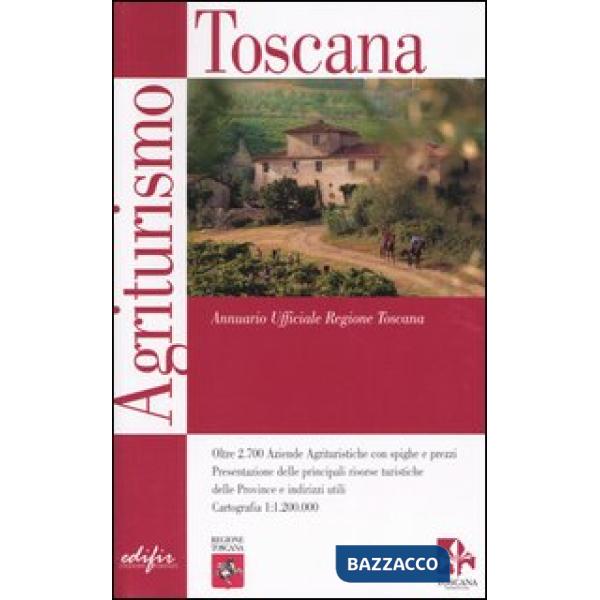 Agriturismo Toscana. Annuario Ufficiale Regione Toscana