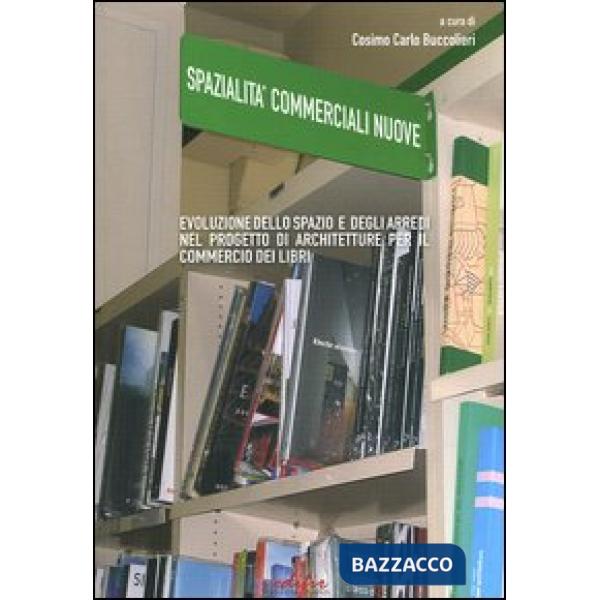 Spazialità commerciali. Evoluzione dello spazio e degli arredi nel progetto di architetture per il commercio di libri