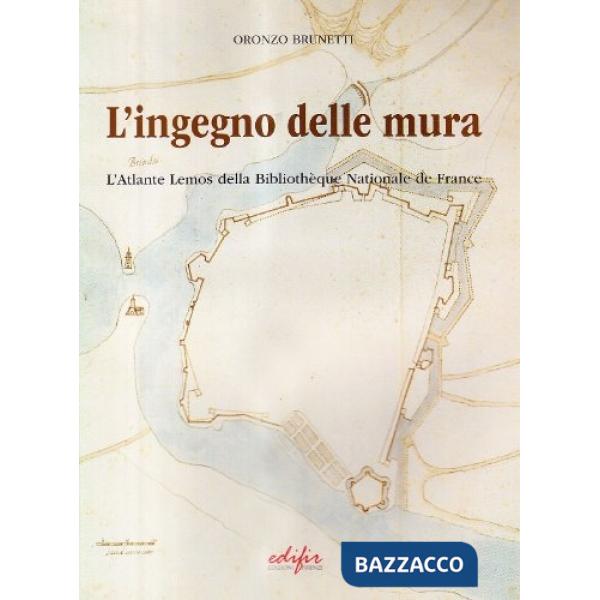 Ingegno delle mura. L'atlante Heninn della Bibliotheque Nationale de France (L')