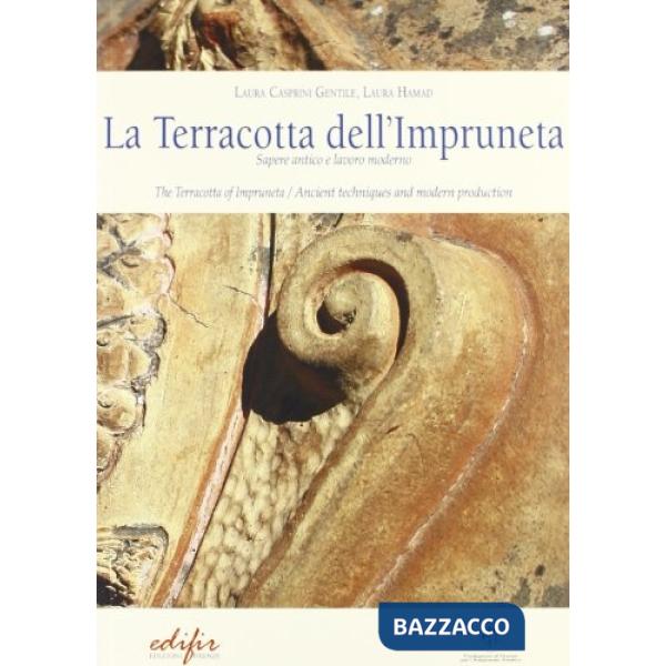 Manifatture del cotto all'Impruneta. Ediz. illustrata (Le)