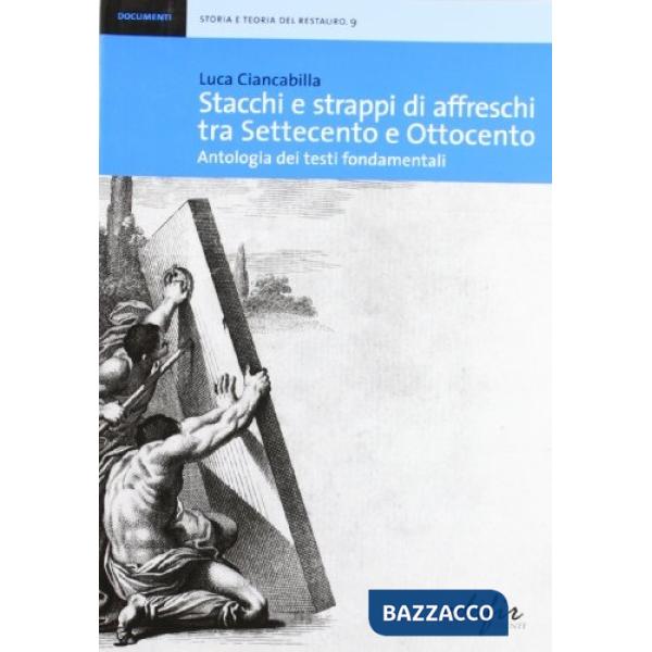 Stacchi e strappi di affreschi tra Settecento e Ottocento. Antologia dei testi fondamentali
