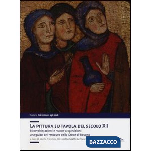 Pittura su tavola del secolo XII. Riconsiderazioni e nuove acquisizioni a seguit
