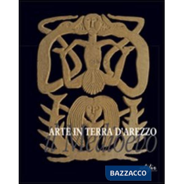 Arte in terra d'Arezzo. Il Medioevo