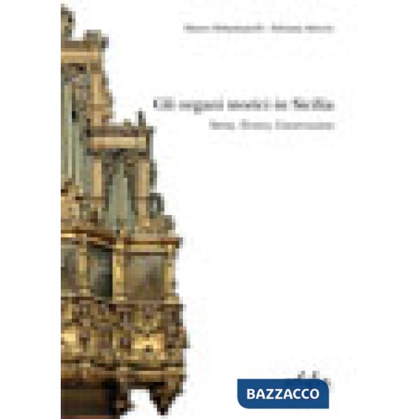 Organi storici in Sicilia. Storia, tecnica, conservazione (Gli)