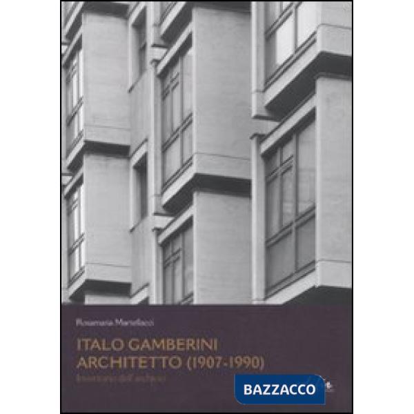 Italo Gamberini. Architetto (1907-1990). Inventario dell'archivio