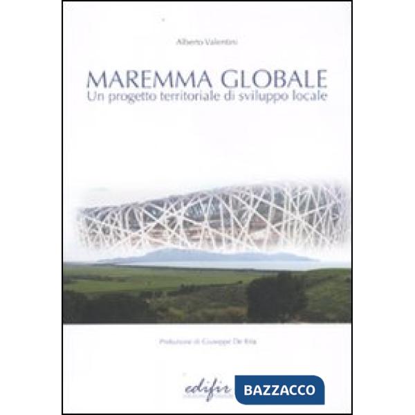 Maremma globale. Un progetto territoriale di sviluppo locale