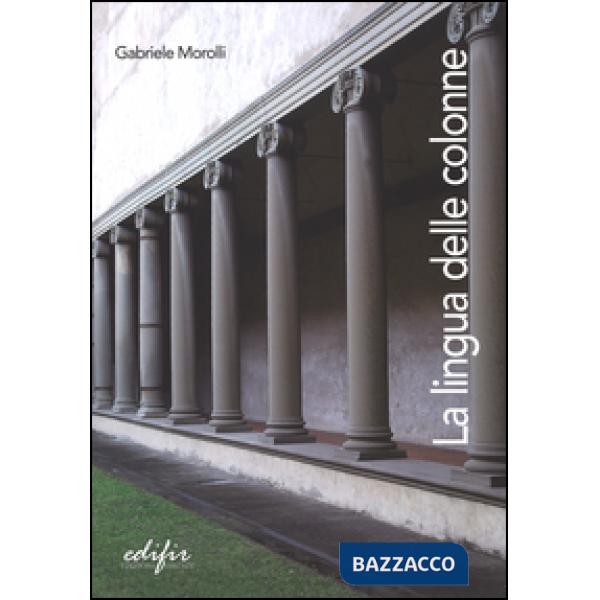 Lingua delle colonne. Ediz. illustrata (La)