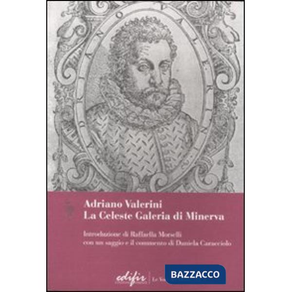 Adriano Valerini. La Celeste Galeria di Minerva