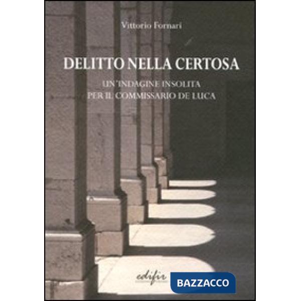 Delitto nella Certosa. Un'indagine insolita per il commissario De Luca