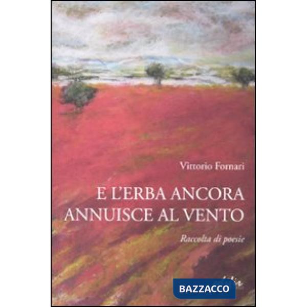 E l'erba ancora annuisce al vento