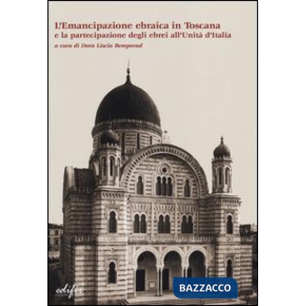 Emancipazione ebraica in Toscana e la partecipazione degli ebrei all'Unità d'Ita