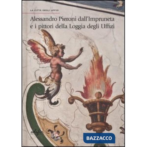 Alessandro Pieroni dall'Impruneta e i pittori della Loggia degli Uffizi