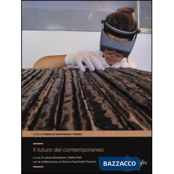 Futuro del contemporaneo. I cantieri del master in conservazione e restauro delle opere d'arte contemporanee dell'opificio delle