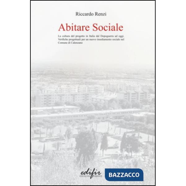 Abitare sociale. La cultura del progetto in Italia dal dopoguerra ad oggi. Verif