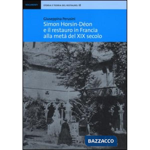 Simon Horsin-Déon e il restauro in Francia alla metà del XIX secolo