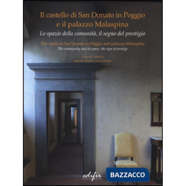 Castello di San Donato in Poggio e il palazzo Malaspina. Lo spazio della comunità, il segno del prestigio. Ediz. italiana e ingl
